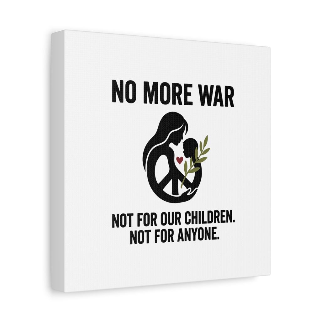 No More War Canvas, Anti-War Peace Protest Wall Art | Solidarity Ceasefire. 36" x 36" 1.25"