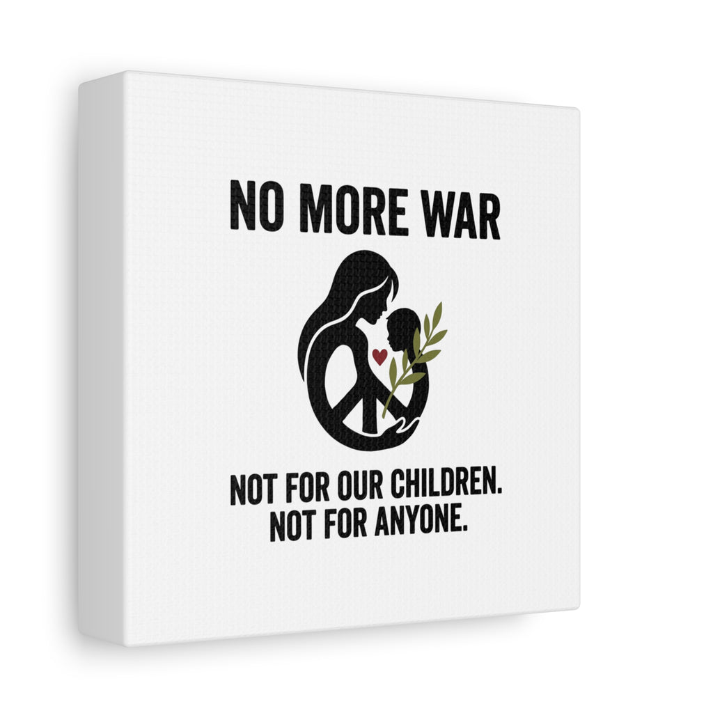 No More War Canvas, Anti-War Peace Protest Wall Art | Solidarity Ceasefire. 36" x 36" 1.25"