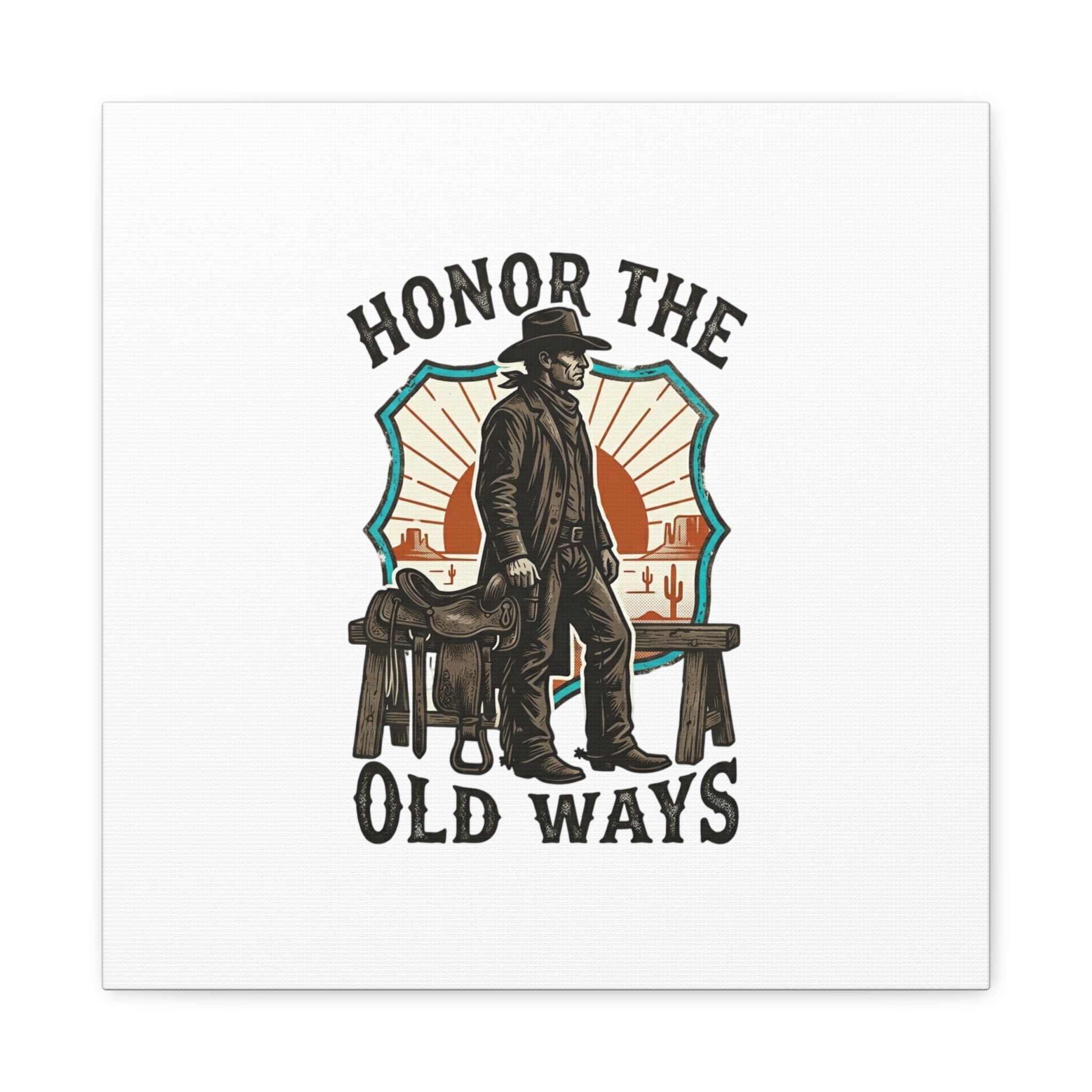 Honor the Old Ways Canvas, Western Americana vintage cowboy frontier 16″ x 16″ 1.25"
