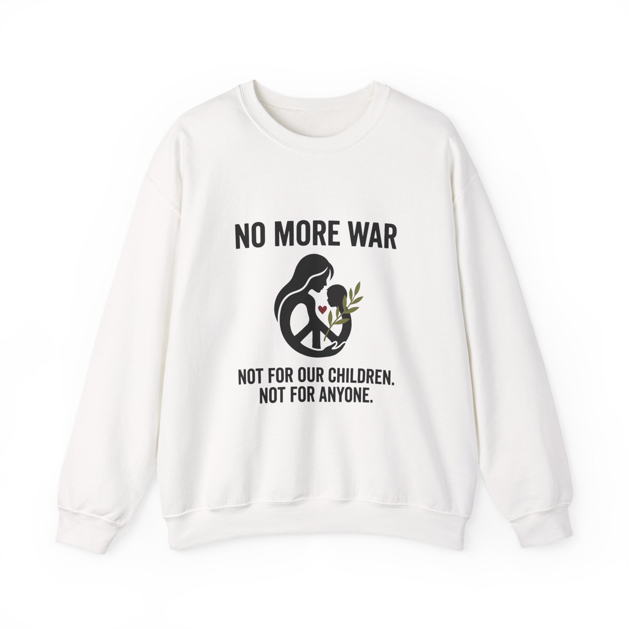No More War Sweatshirt | Anti-War, Peace, Ceasefire, Solidarity Protest. White