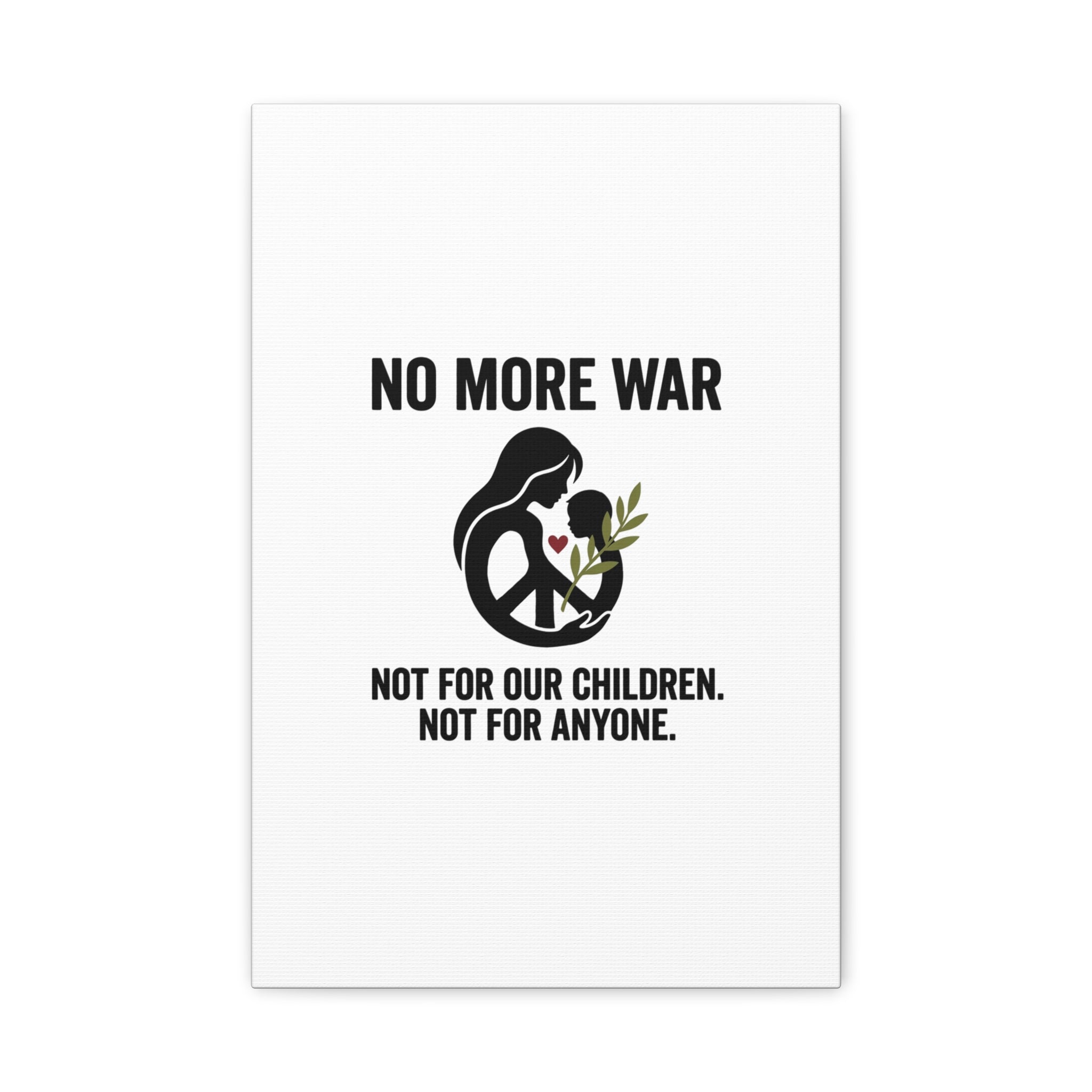No More War Canvas, Anti-War Peace Protest Wall Art | Solidarity Ceasefire. 12″ x 18″ (Vertical) 1.25"