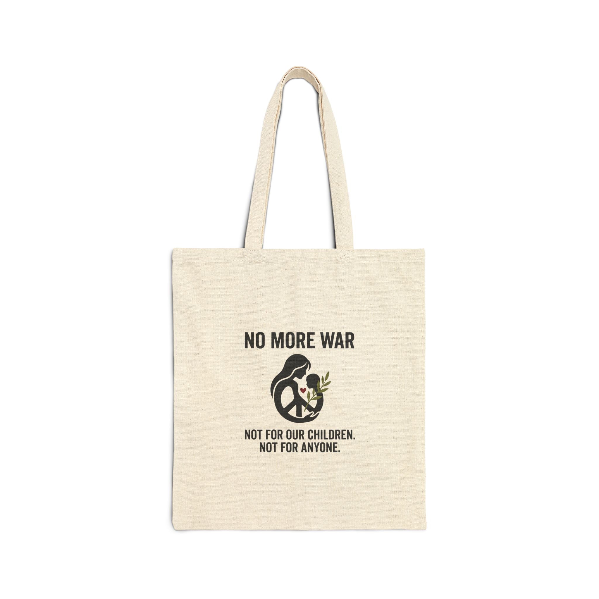 No More War Tote | anti-war, peace, bring them home Natural 15" x 16"