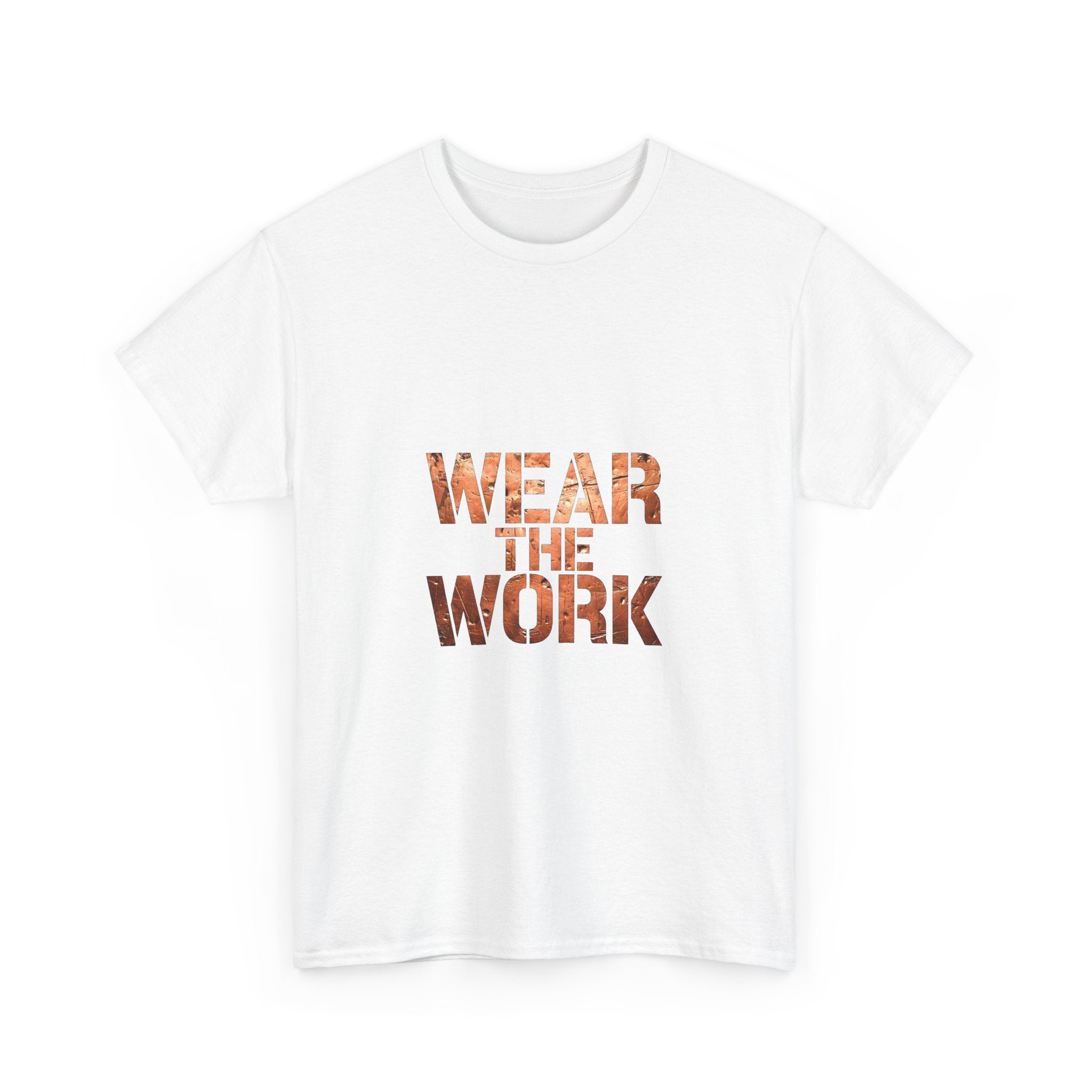 Wear The Work T-Shirt — Motivational Graphic Tee for Workers & Hustlers