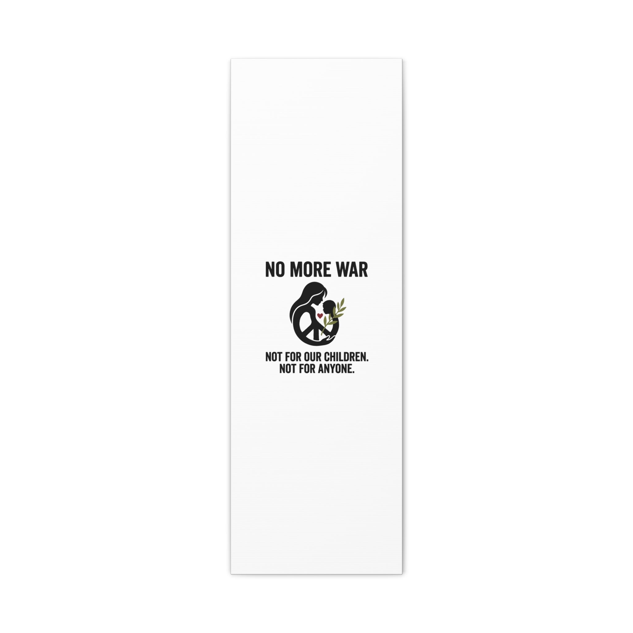 No More War Canvas, Anti-War Peace Protest Wall Art | Solidarity Ceasefire. 12" x 36" (Vertical) 1.25"