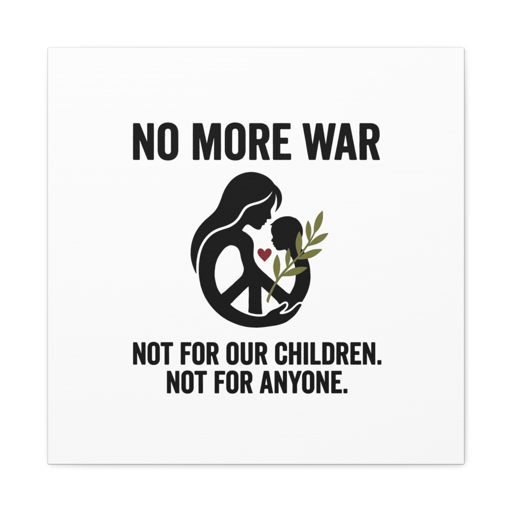 No More War Canvas, Anti-War Peace Protest Wall Art | Solidarity Ceasefire. 24″ x 24″ 1.25"