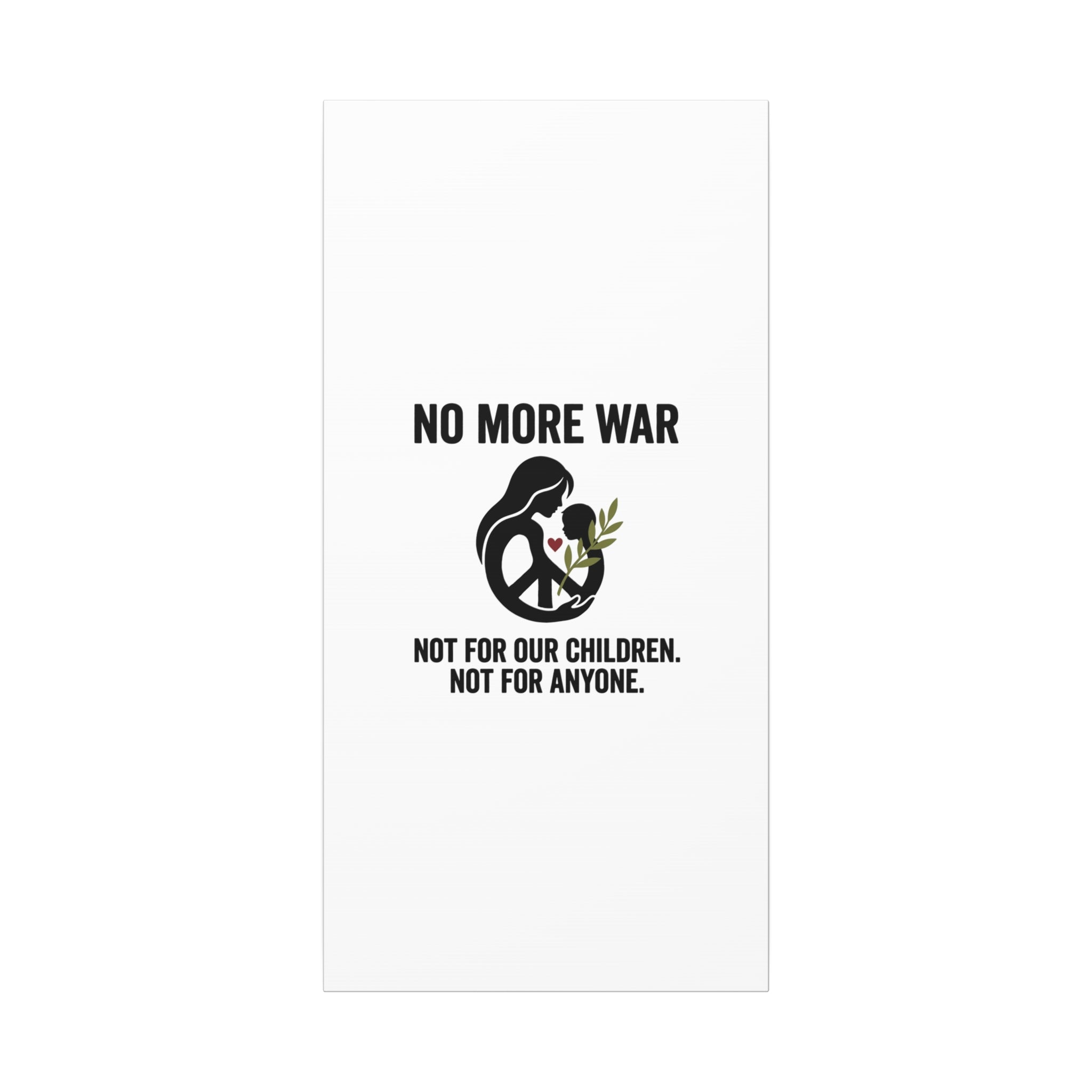 No More War Canvas, Anti-War Peace Protest Wall Art | Solidarity Ceasefire. 15" x 30" (Vertical) 1.25"