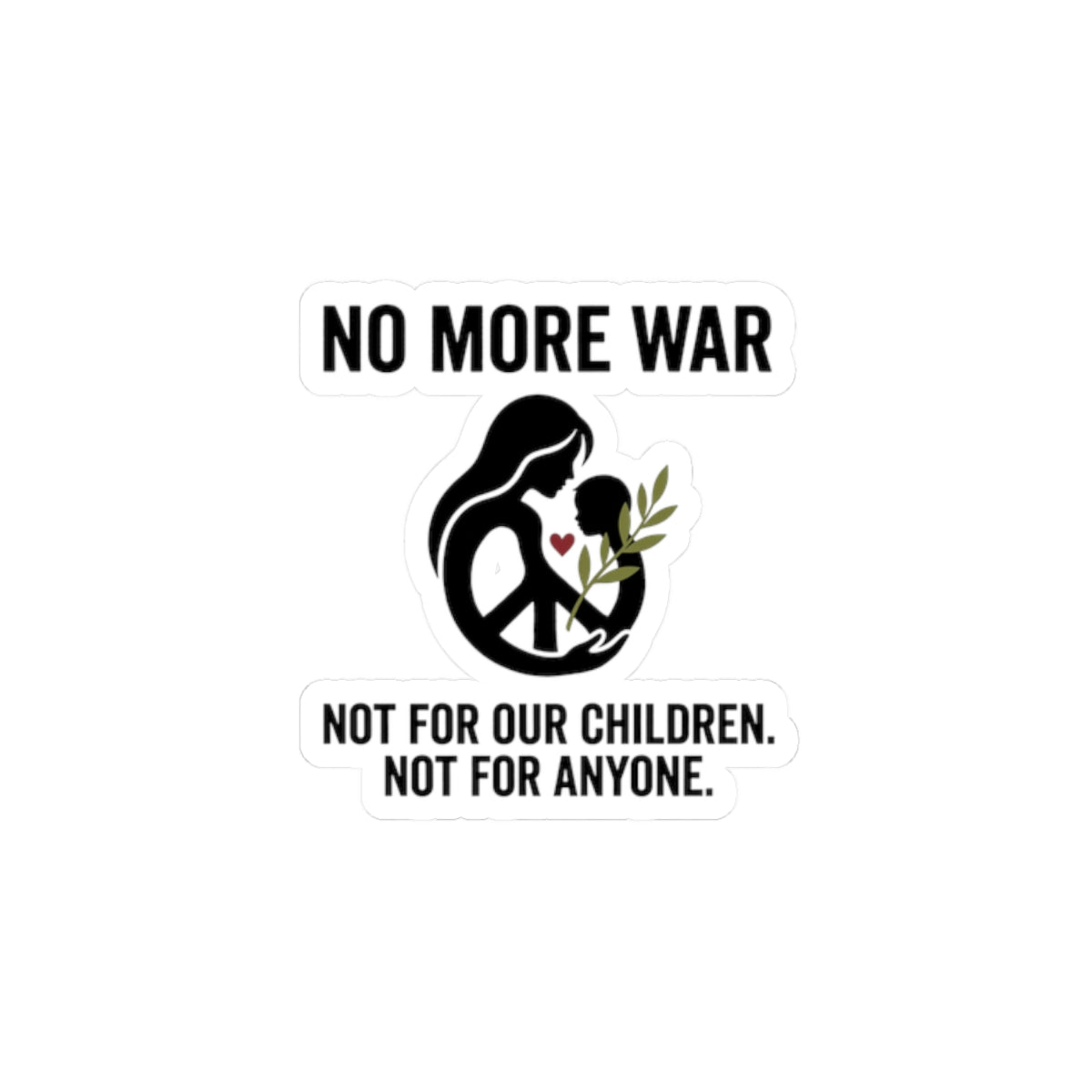 No More War Sticker | Anti-War, Peace, Solidarity 2" × 2" White