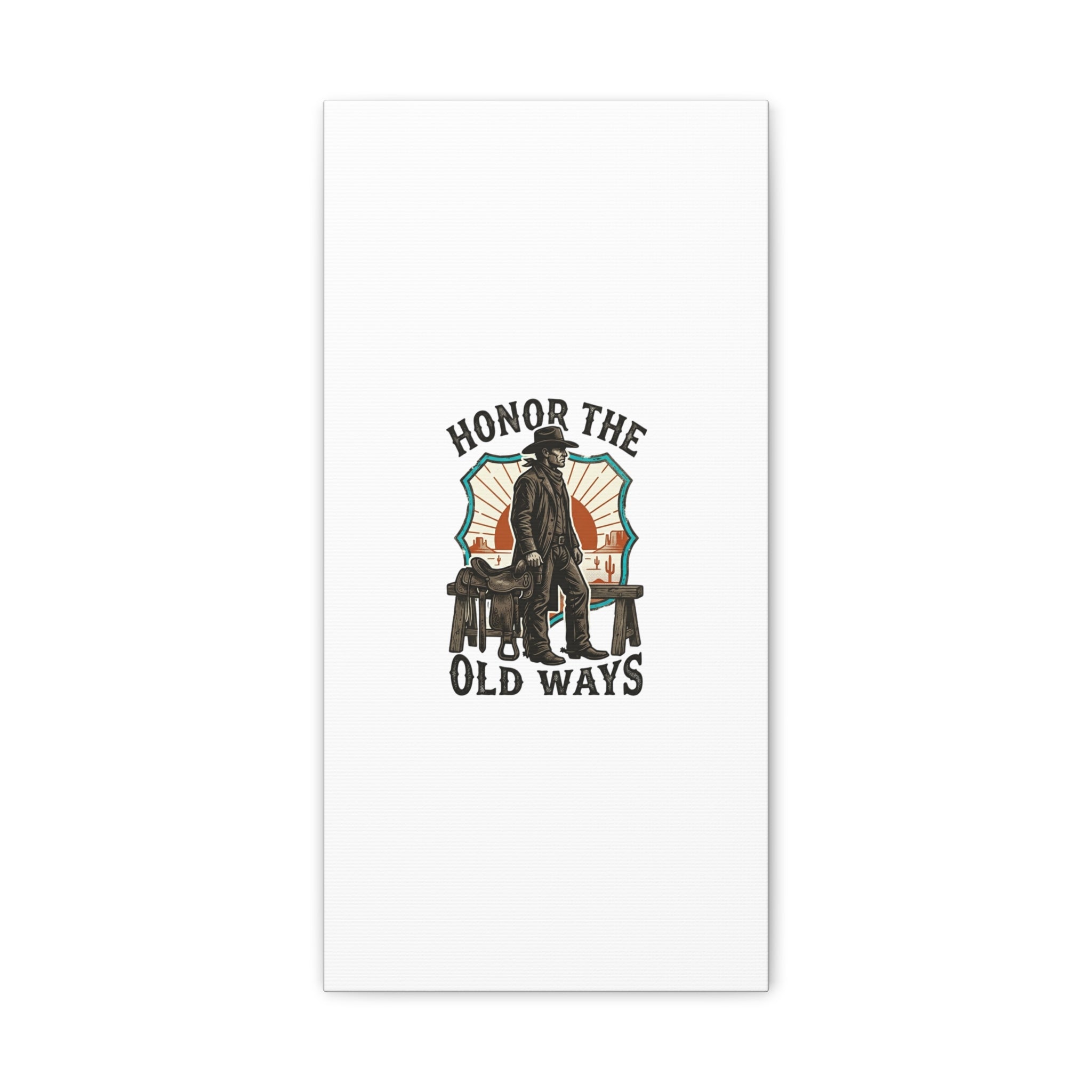 Honor the Old Ways Canvas, Western Americana vintage cowboy frontier 10" x 20" (Vertical) 1.25"
